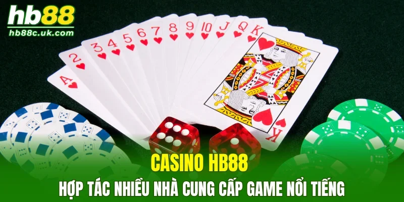Casino HB88 hợp tác nhiều nhà cung cấp game nổi tiếng