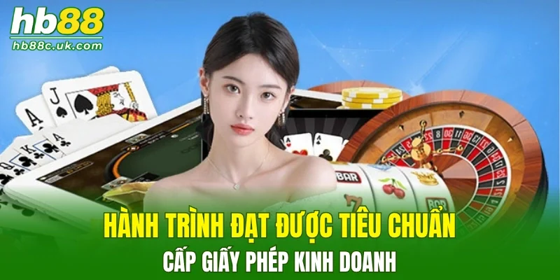 Hành trình đạt được tiêu chuẩn cấp giấy phép kinh doanh 