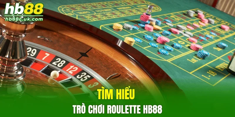 Tìm hiểu trò chơi roulette HB88